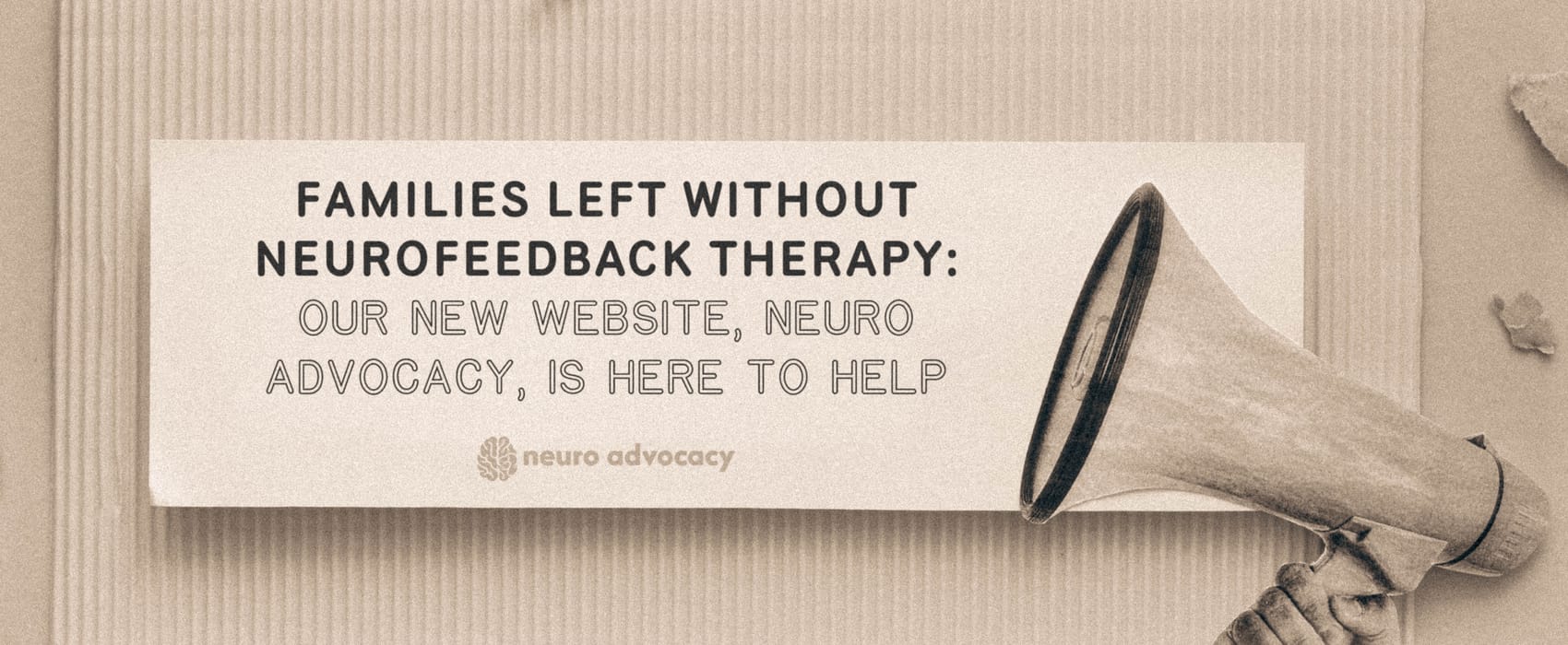 Families Left Without Neurofeedback Therapy: Our New Website, Neuro Advocacy, Is Here to Help