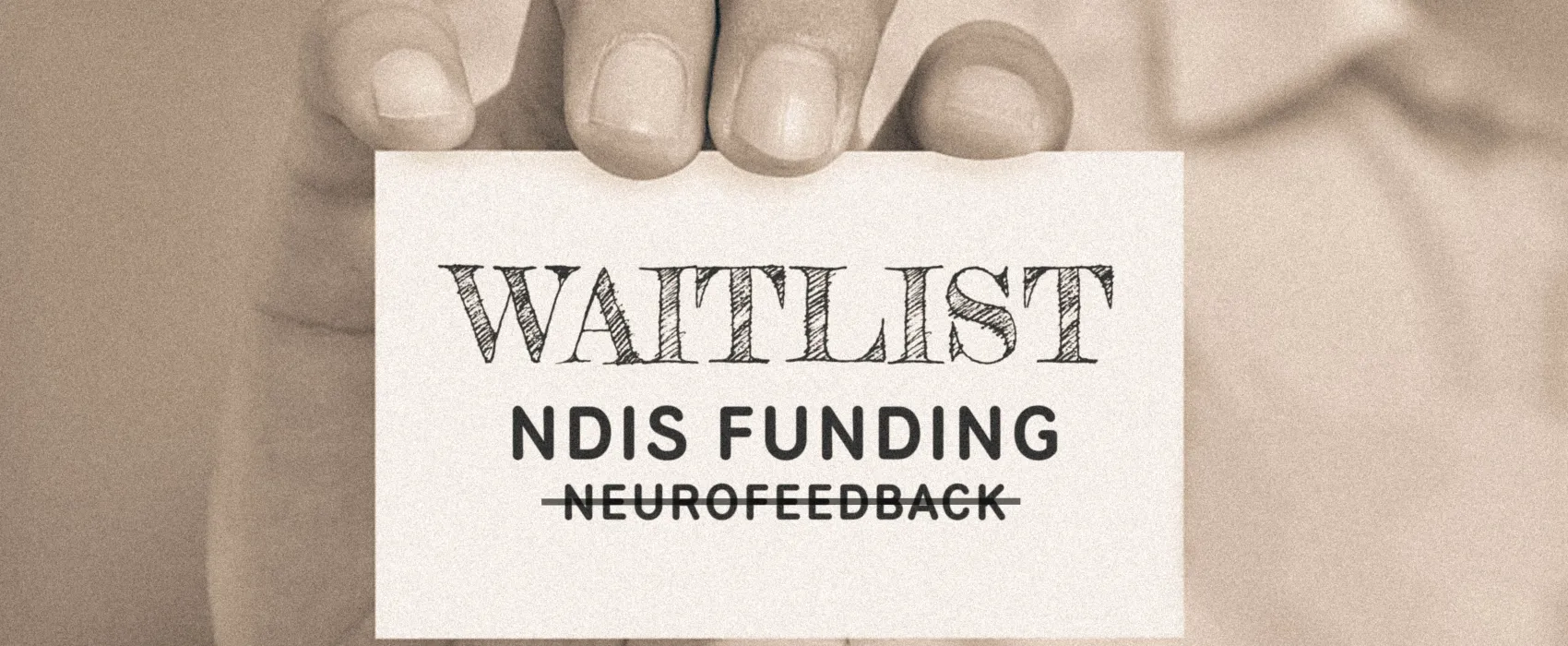 ‘Back to the Waitlist’- The Fallout of Removing Neurofeedback from NDIS Funding